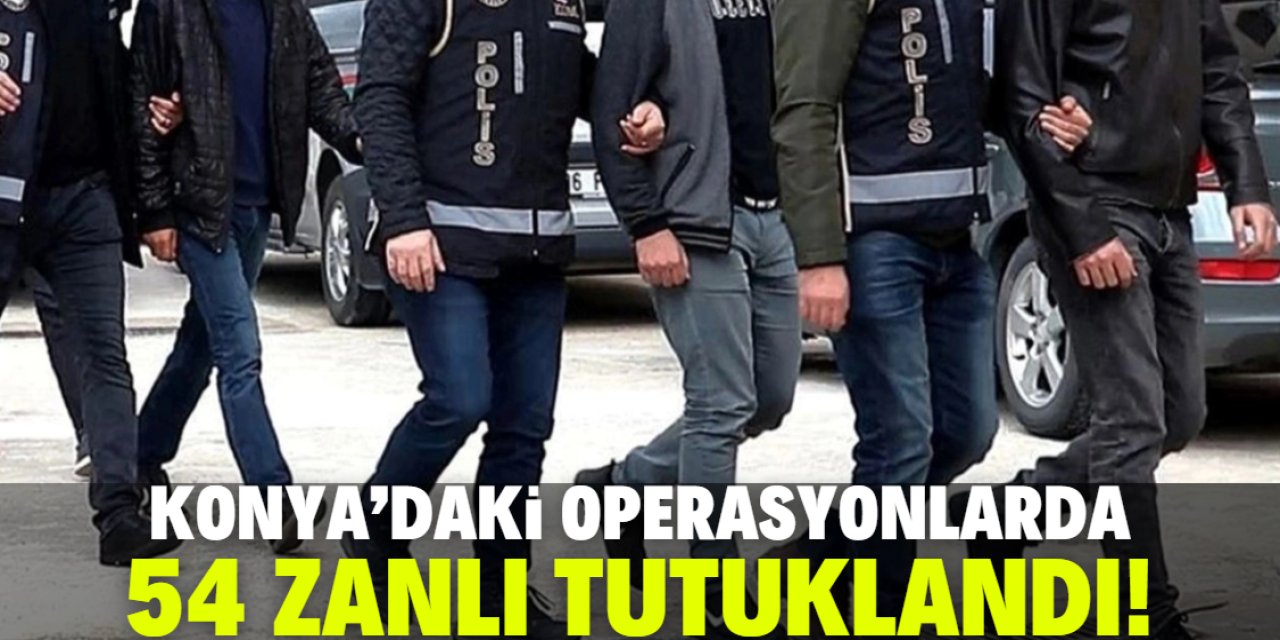 Konya'daki uyuşturucu operasyonlarında 54 zanlı tutuklandı