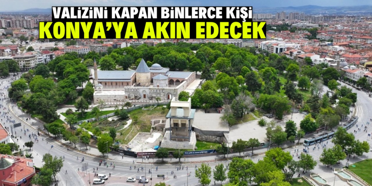 Valizini kapan binlerce kişi Konya'ya akın edecek