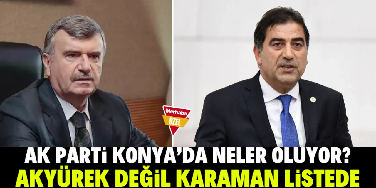 Herkes Akyürek’i beklerken AK Parti MKYK’sına Karaman girdi!