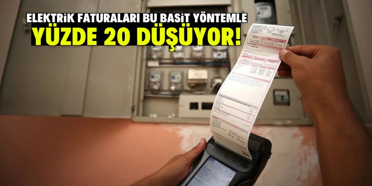 Elektrik faturaları bu basit yöntemle yüzde 20 düşüyor