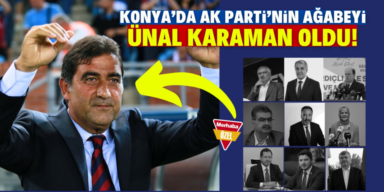 Konya siyasetinin ağabeyi Ünal Karaman oldu! AK Partililer bile şaşkın