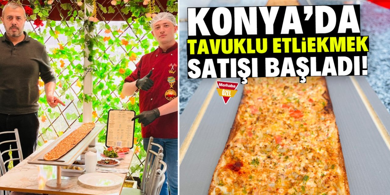 Konya'da tavuklu etliekmek dönemi başladı! Sadece 50 TL