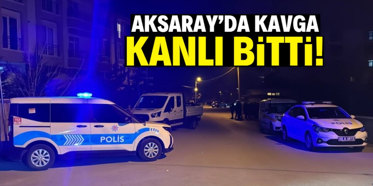 Aksaray'da gürültü kavgası kanlı bitti