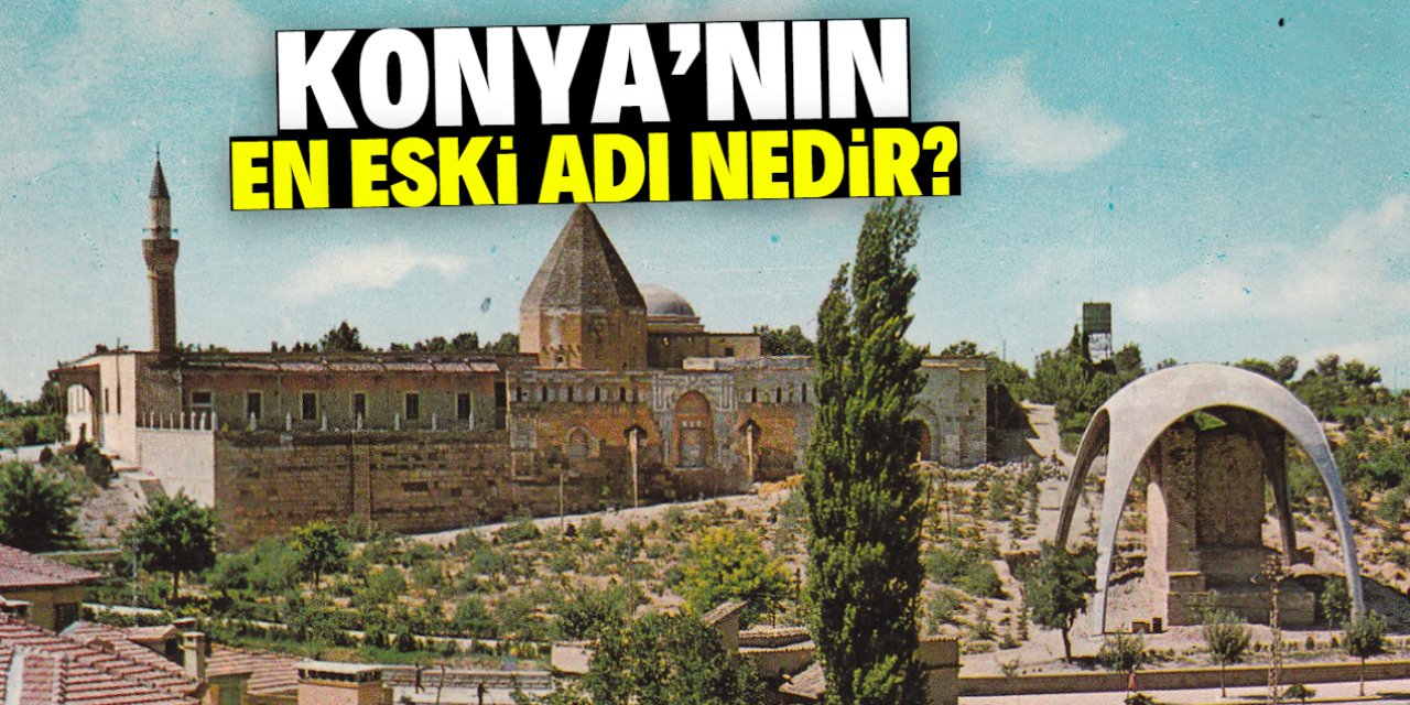 Konya'nın en eski adı nedir?