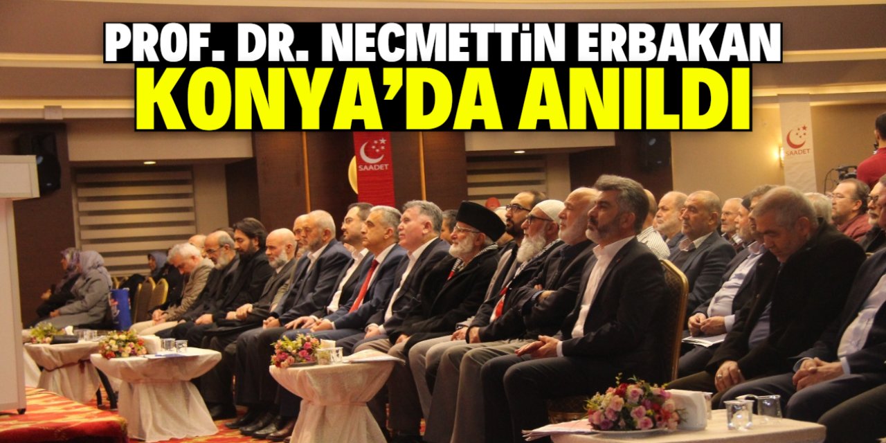 Milli Görüş Lideri Prof. Dr. Necmettin Erbakan Konya'da anıldı