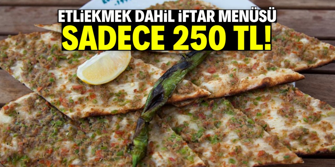 Konya'da yarı fiyatına iftar menüsü! Etliekmek dahil sadece 250 TL