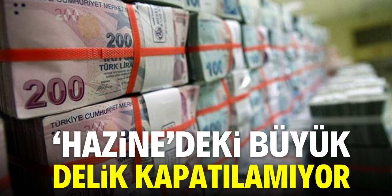'Hazine'de iki ayda büyük açık oluştu, asıl para faize gidiyor