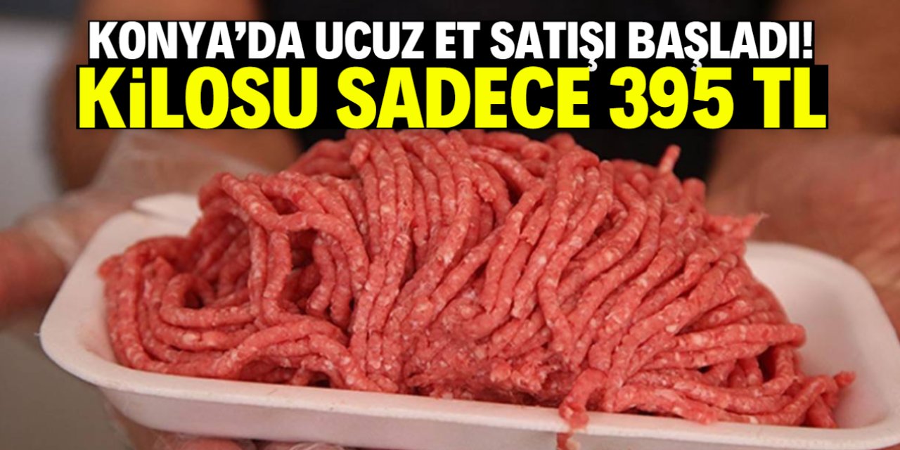 Konya'da ucuz et satışı başladı! Kilosu sadece 395 TL