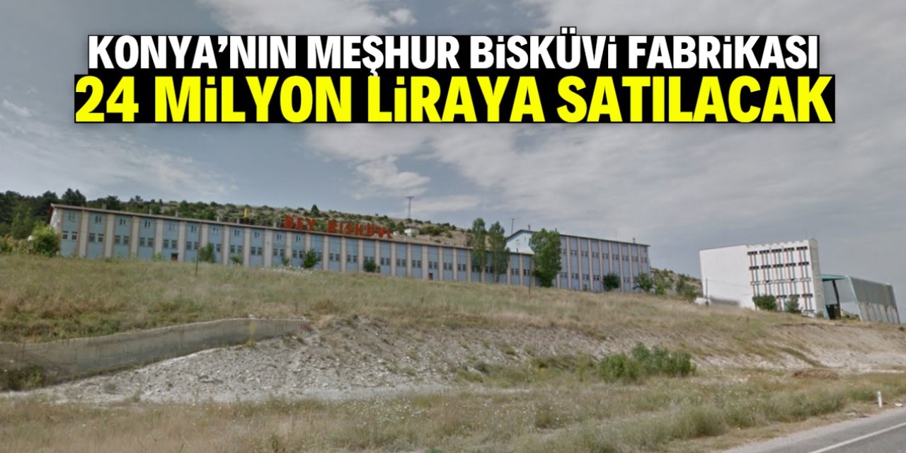 Konya'nın meşhur bisküvi fabrikası icradan 24 milyon liraya satılacak