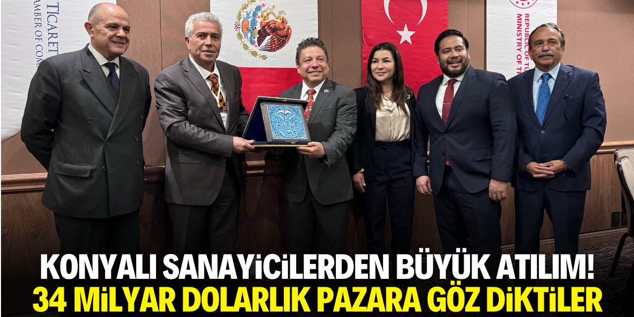 Konyalı sanayicilerin hedefi 34 milyar dolar