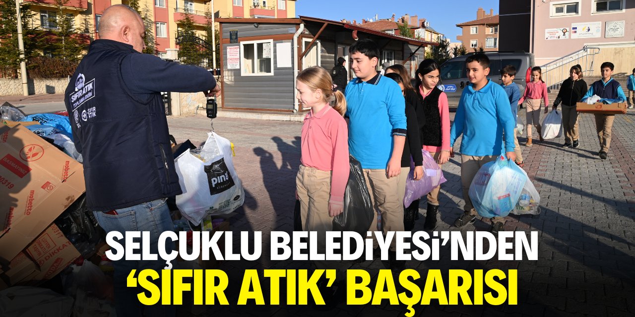 Selçuklu Belediyesi'nden 'sıfır atık' başarısı
