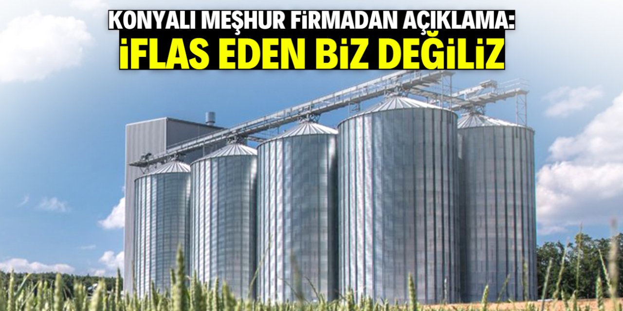 Konyalı meşhur firmadan açıklama: İflas eden biz değiliz