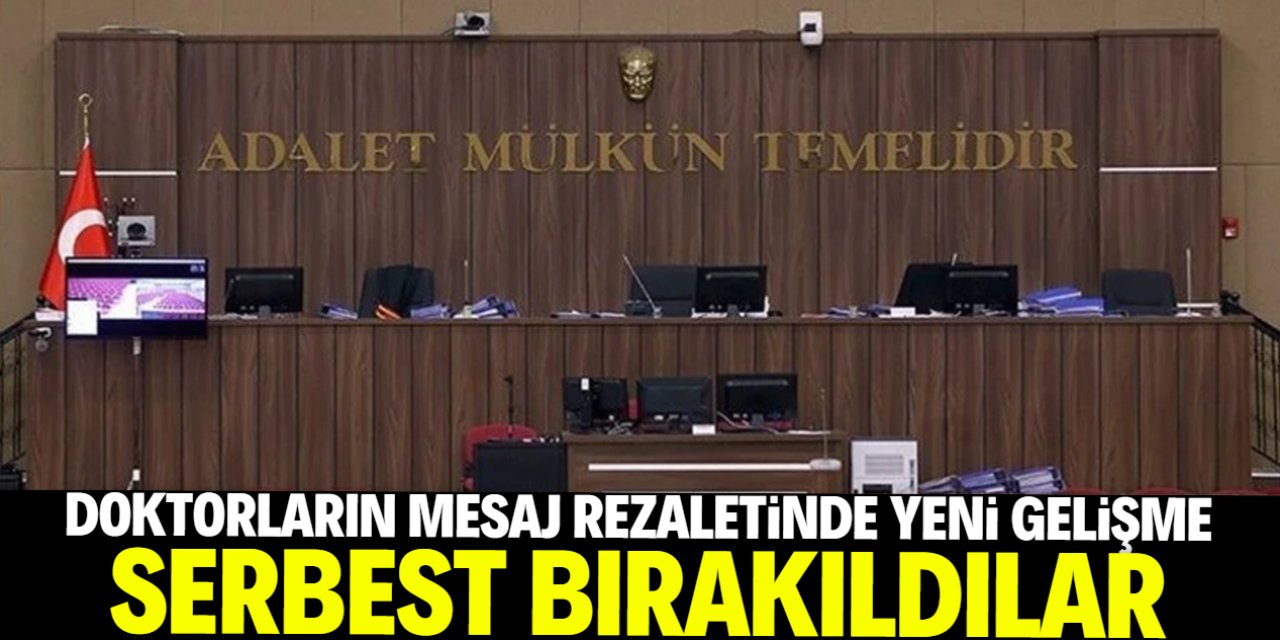 Konya'da doktorların mesaj rezaletinde yeni gelişme! Serbest bırakıldılar
