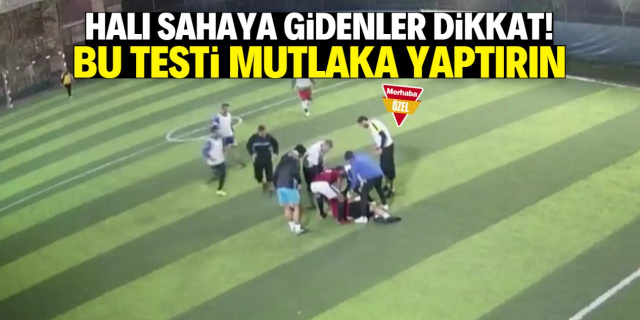 Halı sahaya gidenler dikkat! Bu testi mutlaka yaptırın