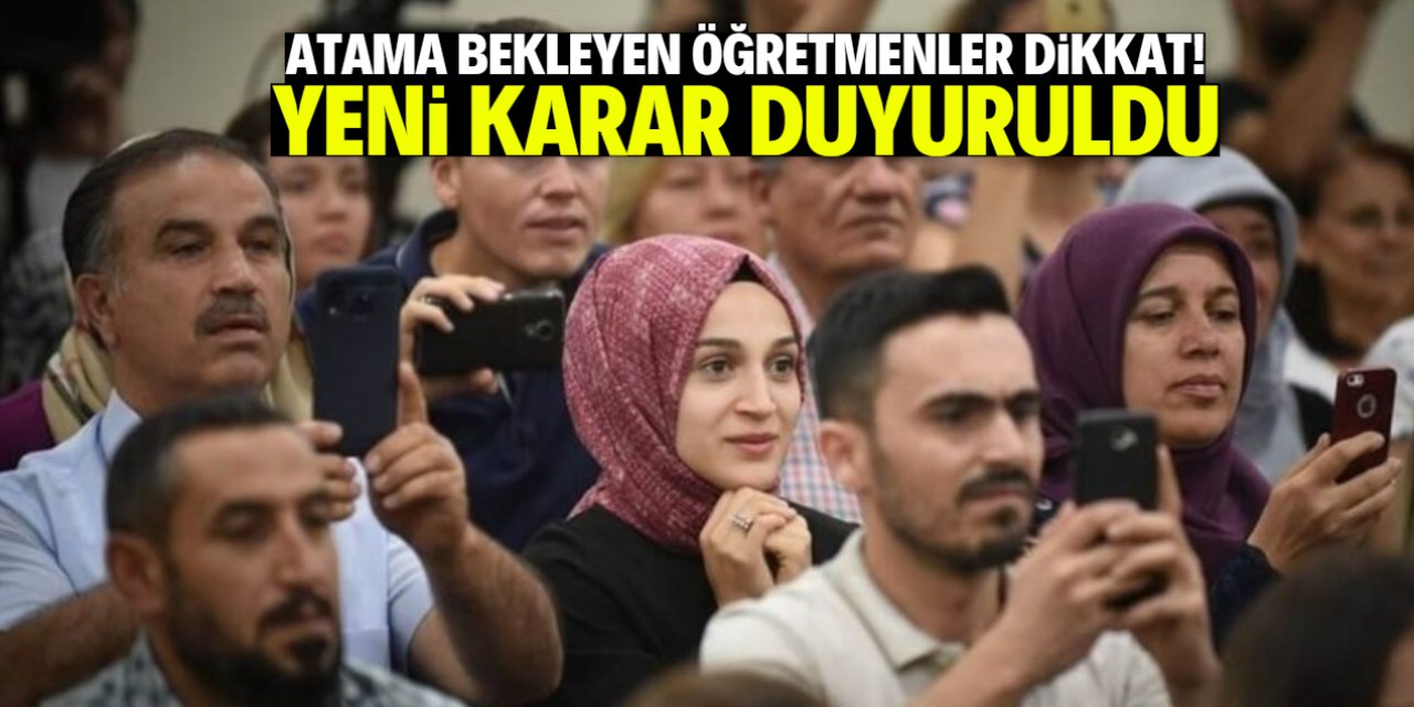 Atama bekleyen öğretmenler dikkat! Yeni karar alındı