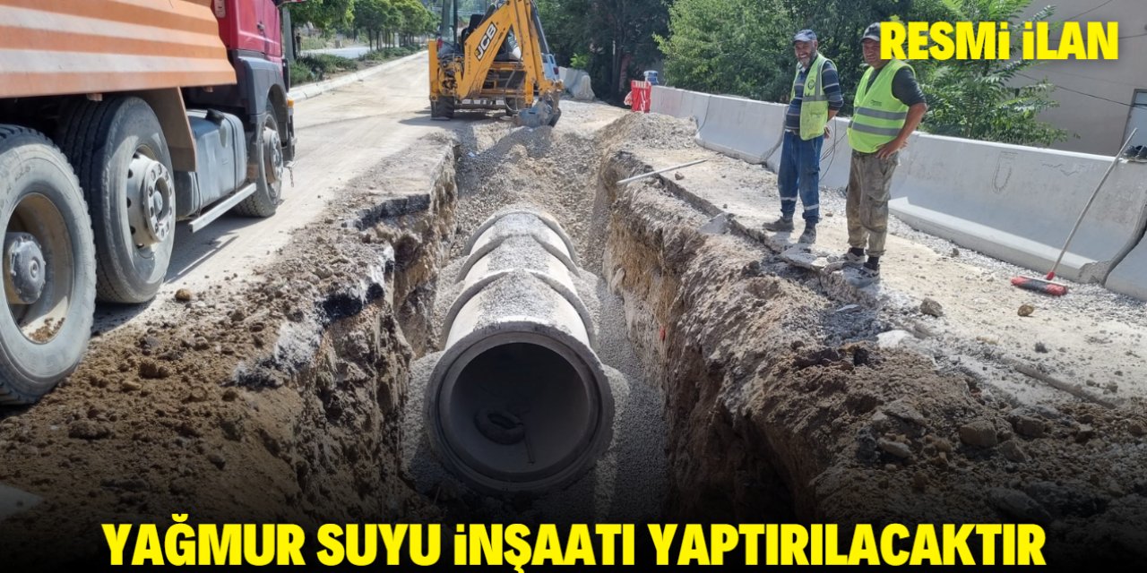 YAĞMUR SUYU İNŞAATI YAPTIRILACAKTIR