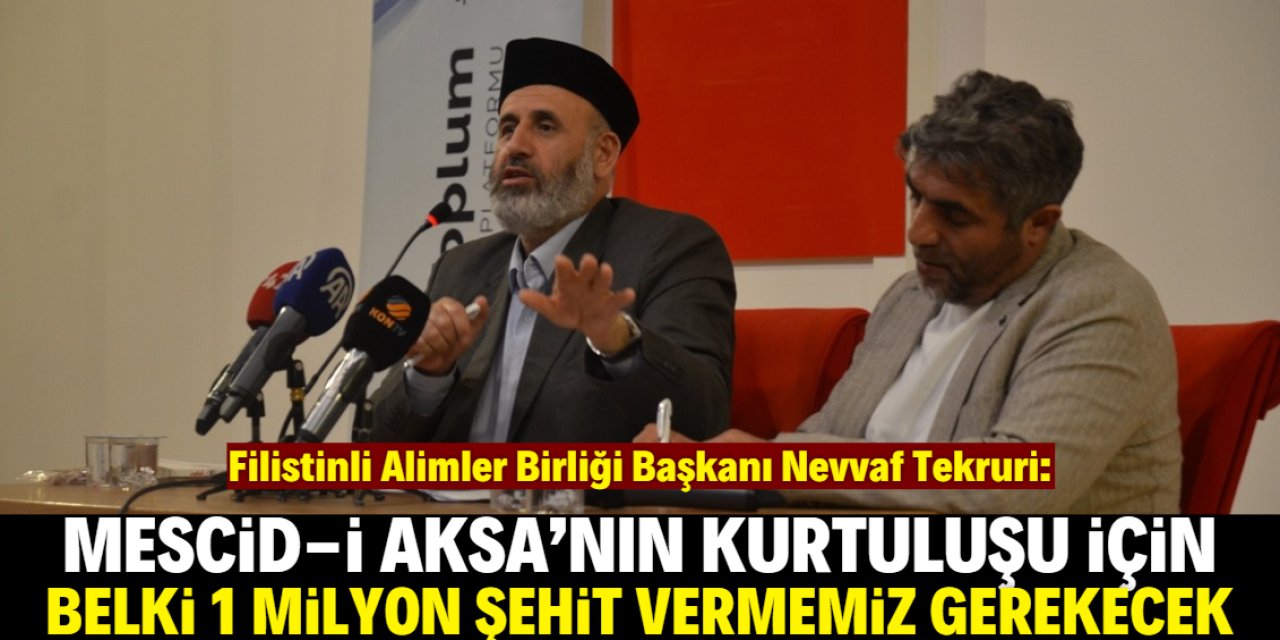Nevvaf Tekruri: Mescid-i Aksa'nın kurtuluşu için belki 1 milyon şehit vereceğiz