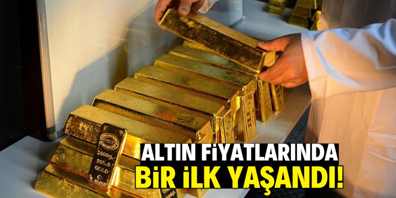 Altın fiyatlarında bir ilk yaşandı! 4 aydır bu olmuyordu