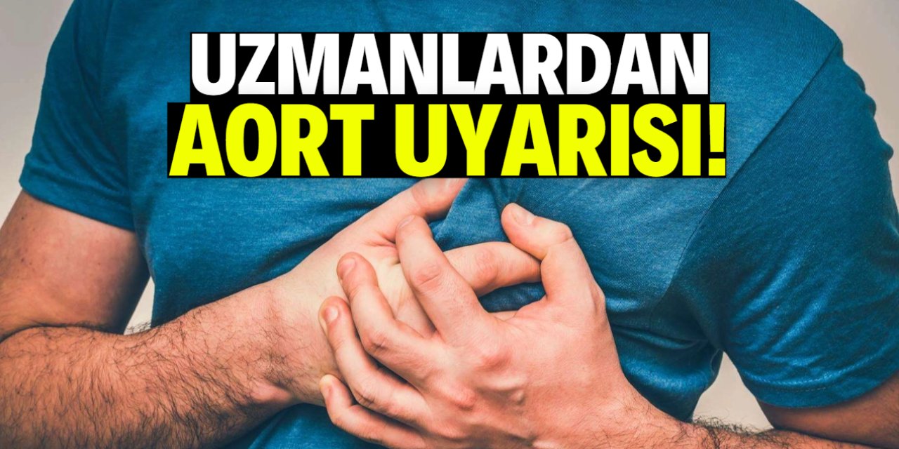 Uzmanlardan aort uyarısı!