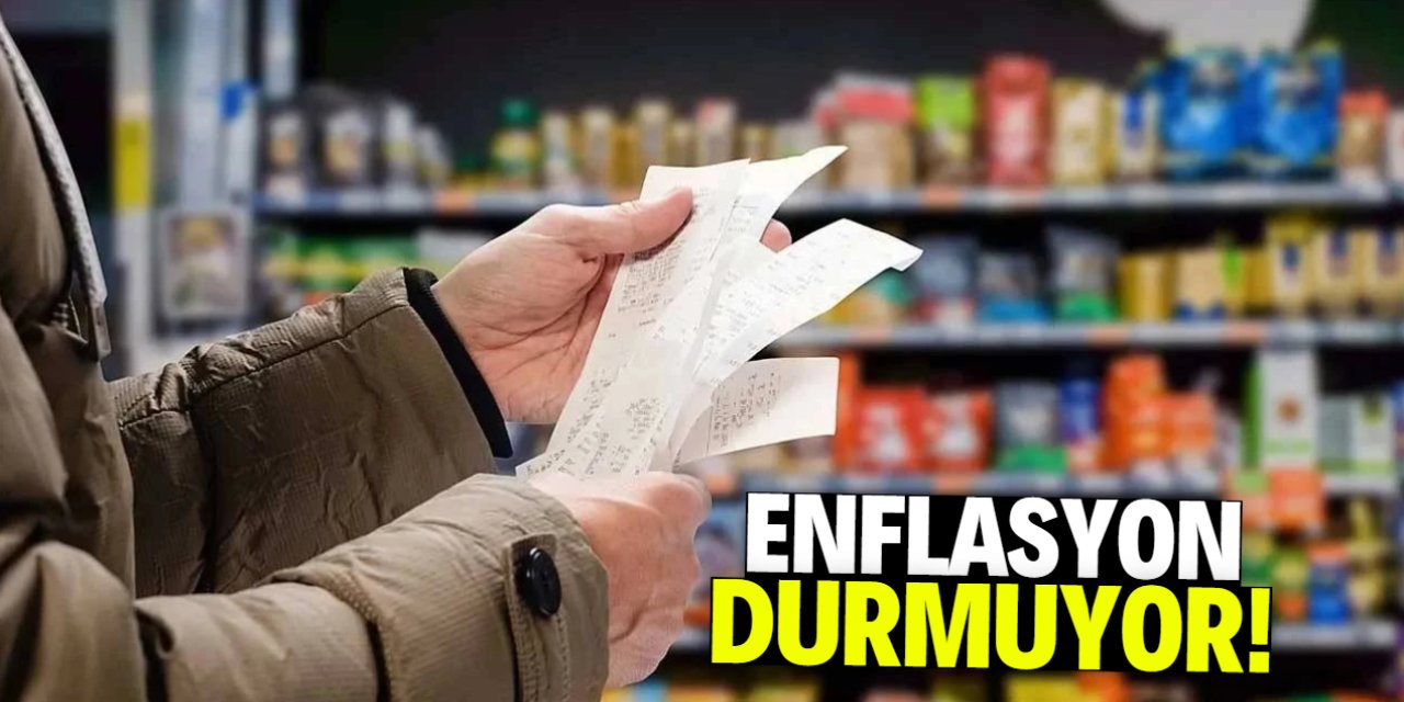 Enflasyon durmuyor! Yükseliş devam ediyor