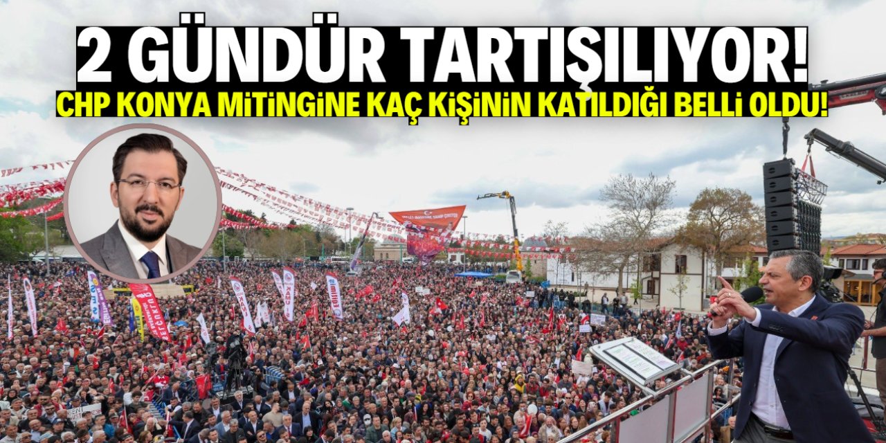 CHP Konya mitingine kaç kişi katıldı? Gazeteci Murat açıkladı