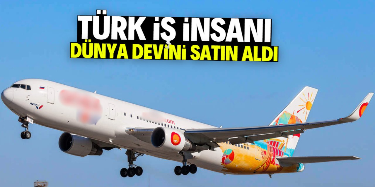 Türk iş insanı dünya devini satın aldı