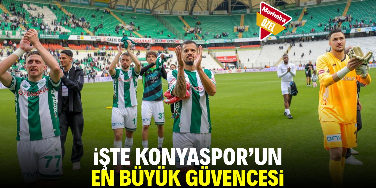 İşte Konyaspor'un en büyük güvencesi