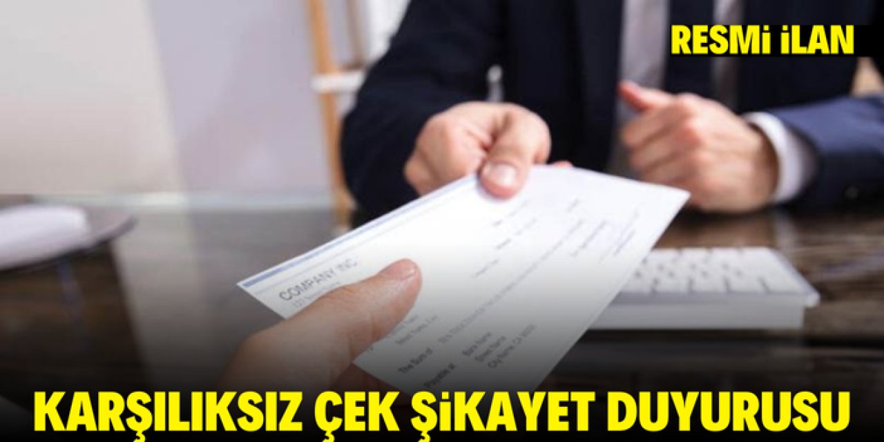 KARŞILIKSIZ ÇEK ŞİKAYET DUYURUSU