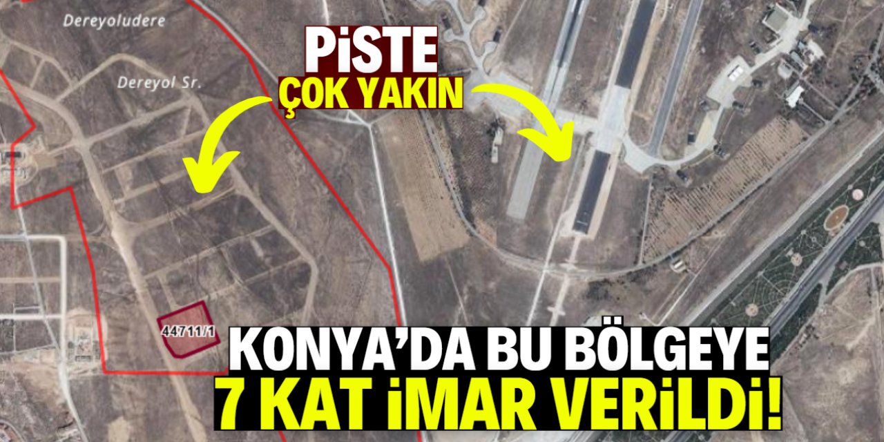 Konya'da bu bölgeye 7 kat imar verildi! Piste çok yakın