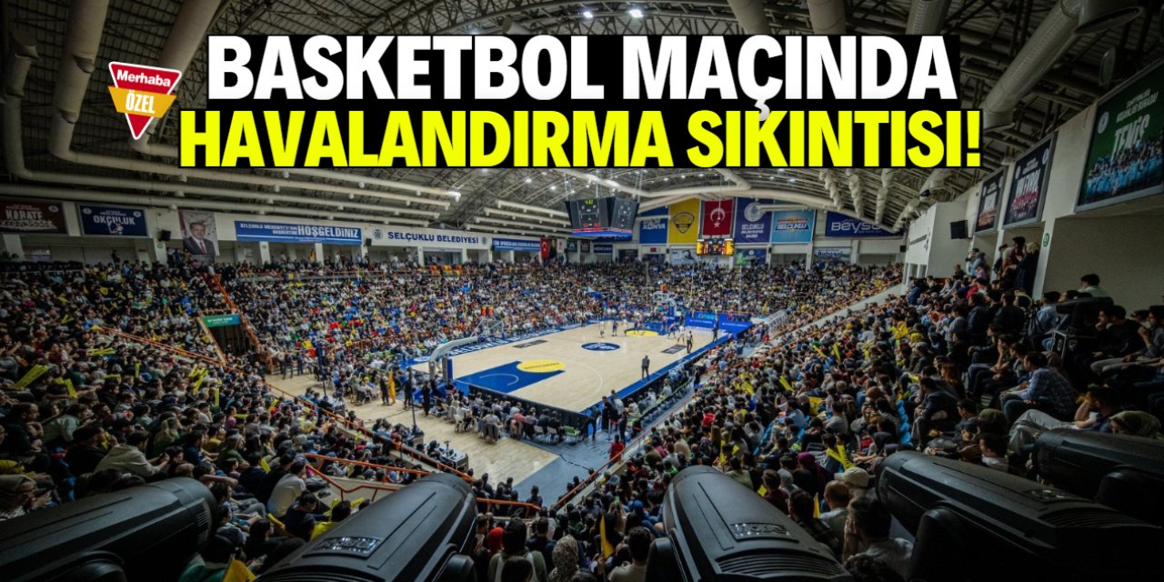 Basketbol maçında havalandırma sıkıntısı! Nefes almakta zorlandılar