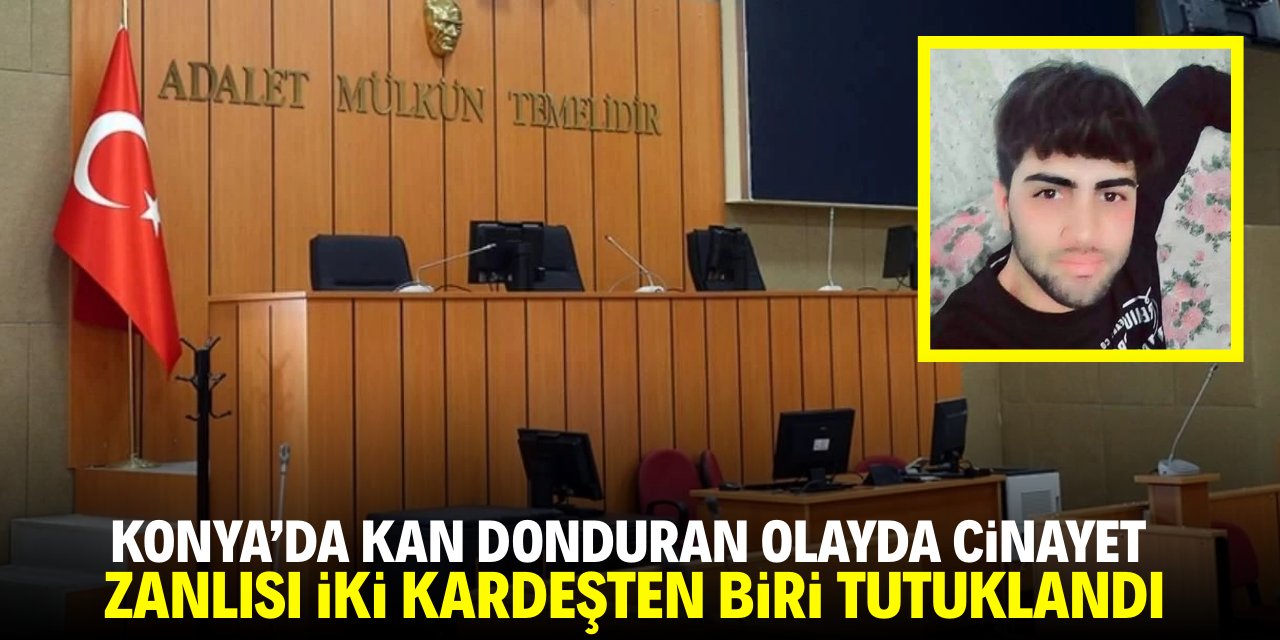 Konya'da kan donduran olayda cinayet zanlısı iki kardeşten biri tutuklandı
