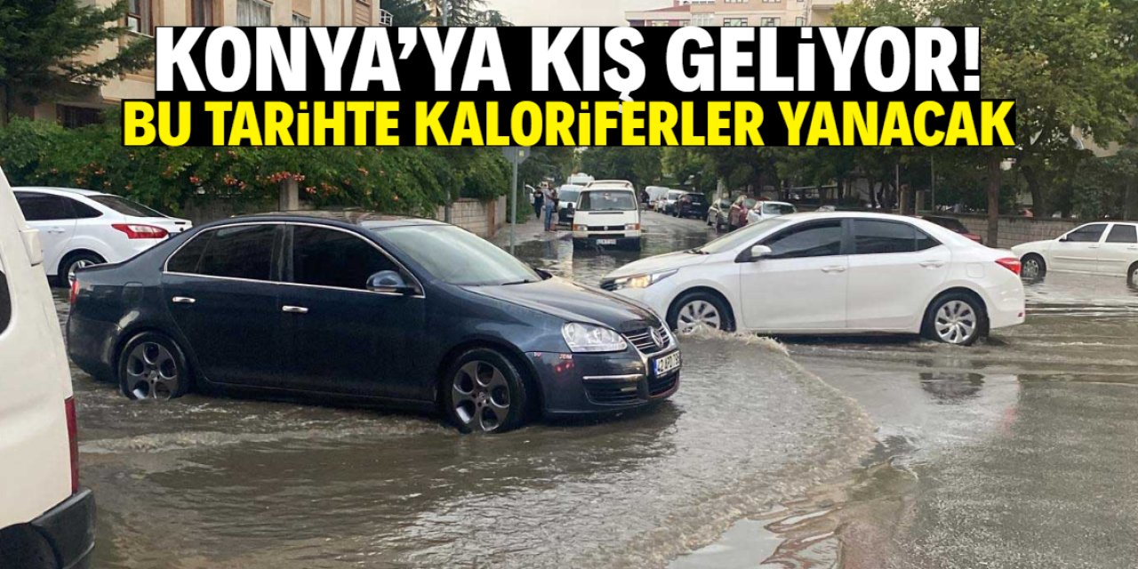 Konya'ya bu tarihte kış geliyor! Kaloriferler yanacak