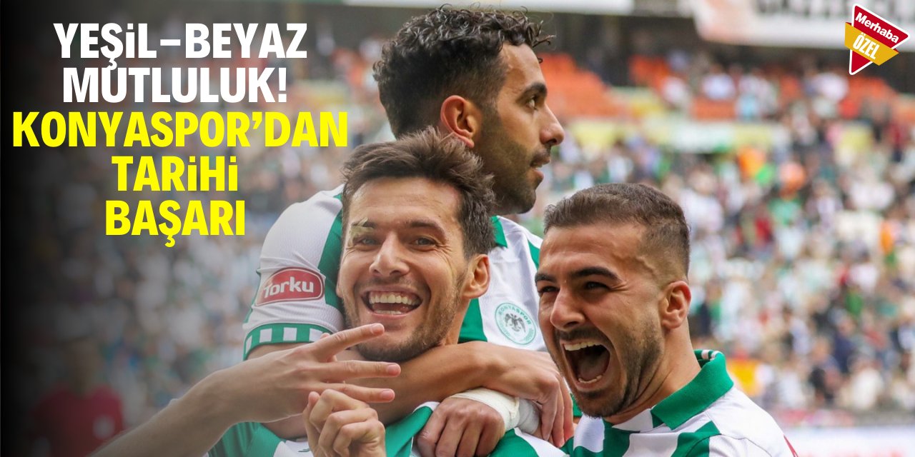 Yeşil-beyaz mutluluk! Konyaspor’dan tarihi başarı