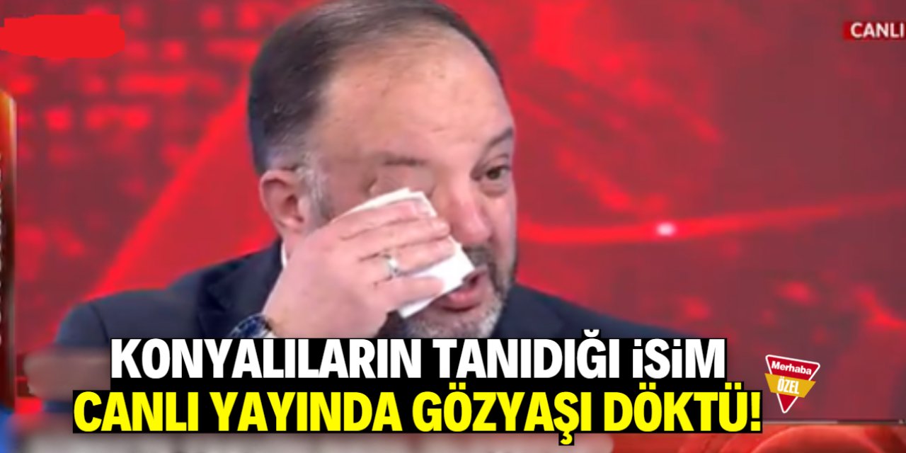 Konyalıların tanıdığı isim canlı yayında gözyaşı döktü!