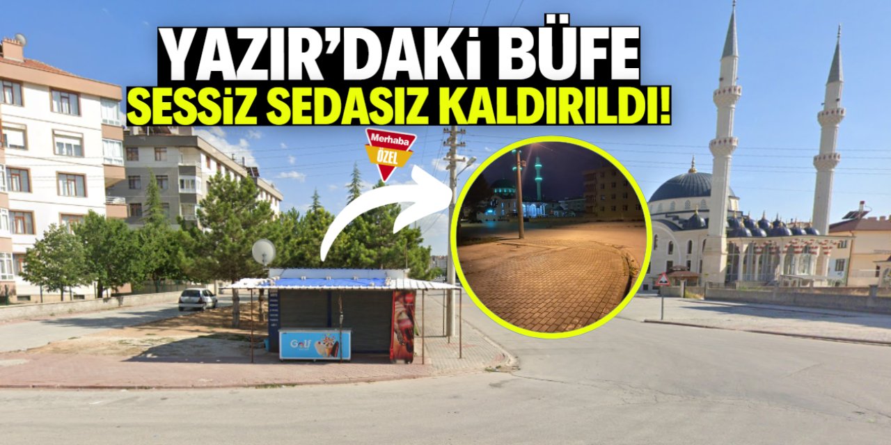 Yazır'daki büfe sessiz sedasız kaldırıldı! Mahalleli şaşkın