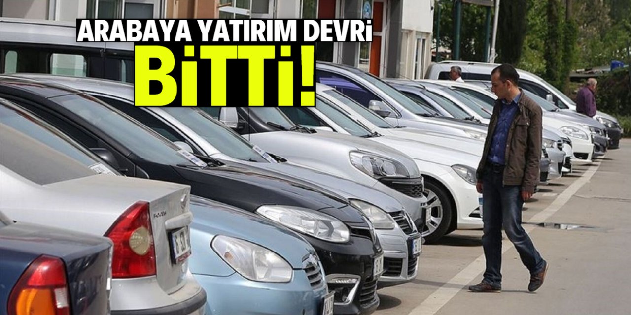 Araba yatırım olmaktan çıktı!