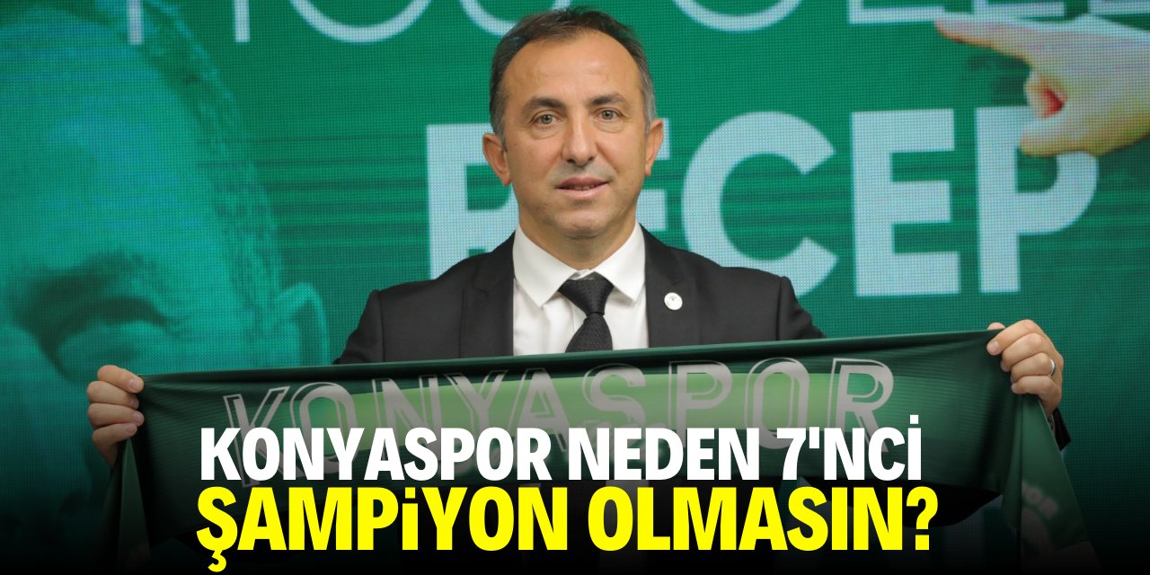 Konyaspor neden 7'nci şampiyon olmasın?