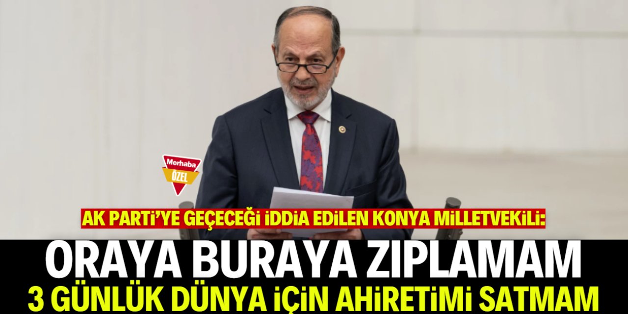 AK Parti'ye geçeceği iddia edilen Konya milletvekili konuştu: Biz sirk maymunu değiliz!