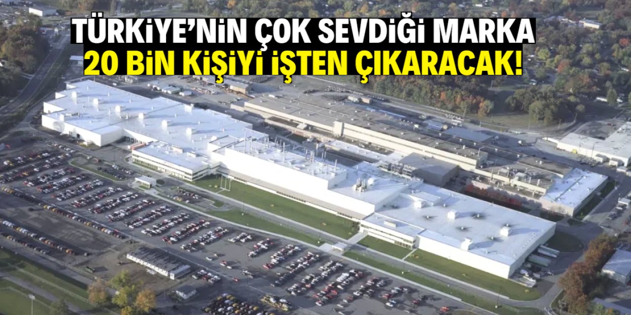Türkiye'nin çok sevdiği marka 20 bin kişiyi işten çıkaracak! Satış rekorları kırıyordu