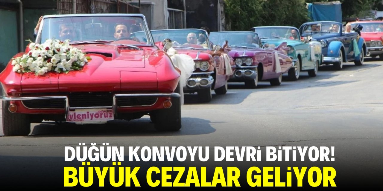 Konvoy devri bitiyor! Büyük cezalar geliyor