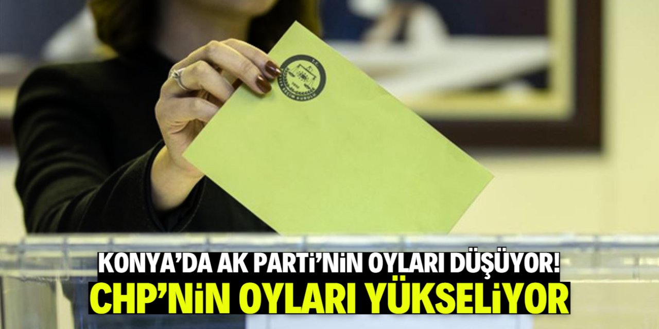 Konya'da AK Parti'nin oyları düşüyor, CHP hızla yükseliyor! İşte son anket