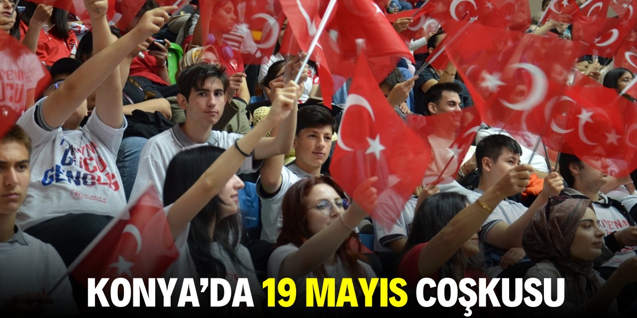 Konya'da 19 Mayıs coşkusu