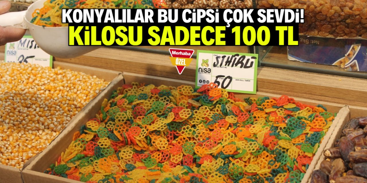 Konyalılar bu cipsi çok sevdi! Kilosu sadece 100 TL