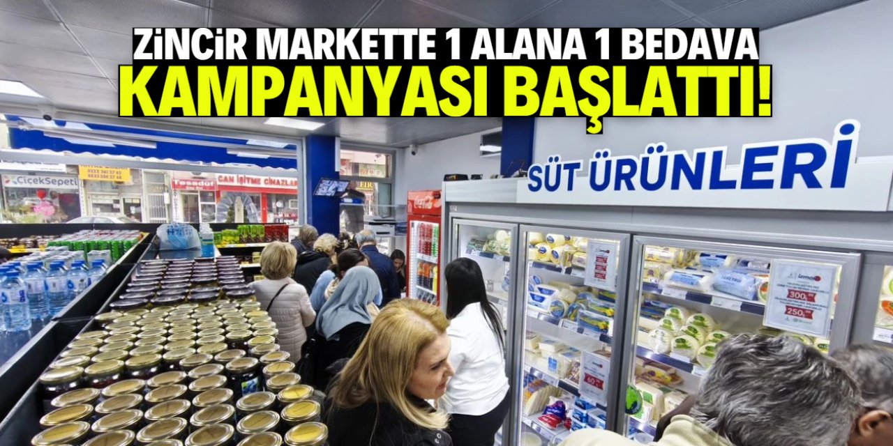 Zincir market 1 alana 1 bedava kampanyası başlattı! Bu ürünlerde geçerli