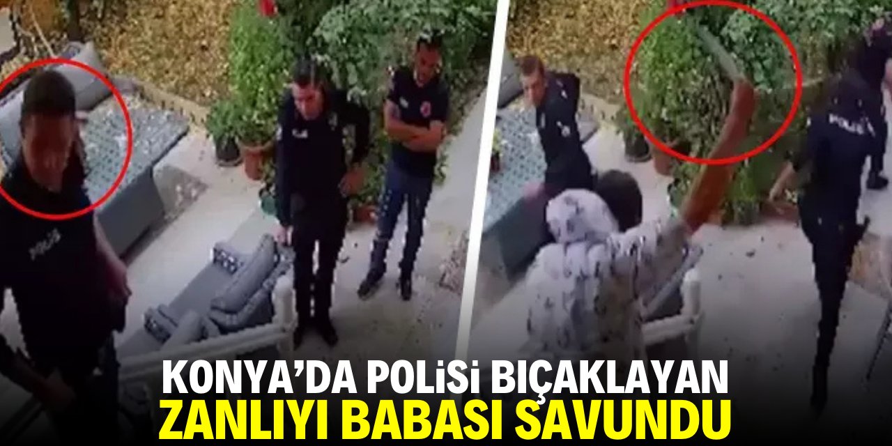 Konya'da polisi bıçaklayan zanlıyı ailesi savundu