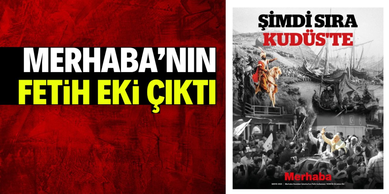Merhaba'nın Fetih eki baskıdan çıktı