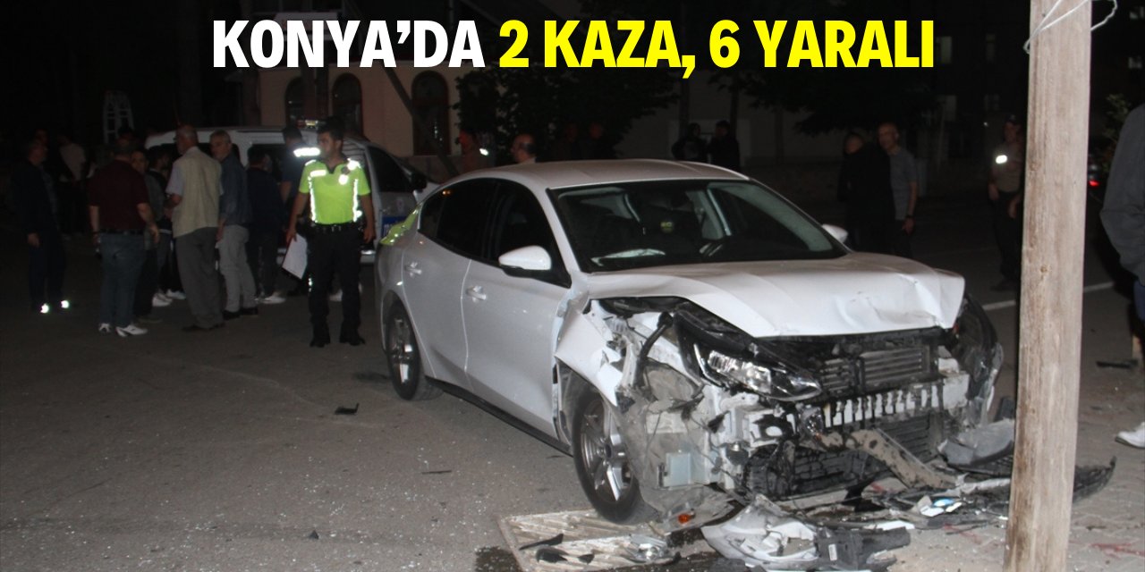 Konya'da iki ayrı trafik kazasında 6 kişi yaralandı