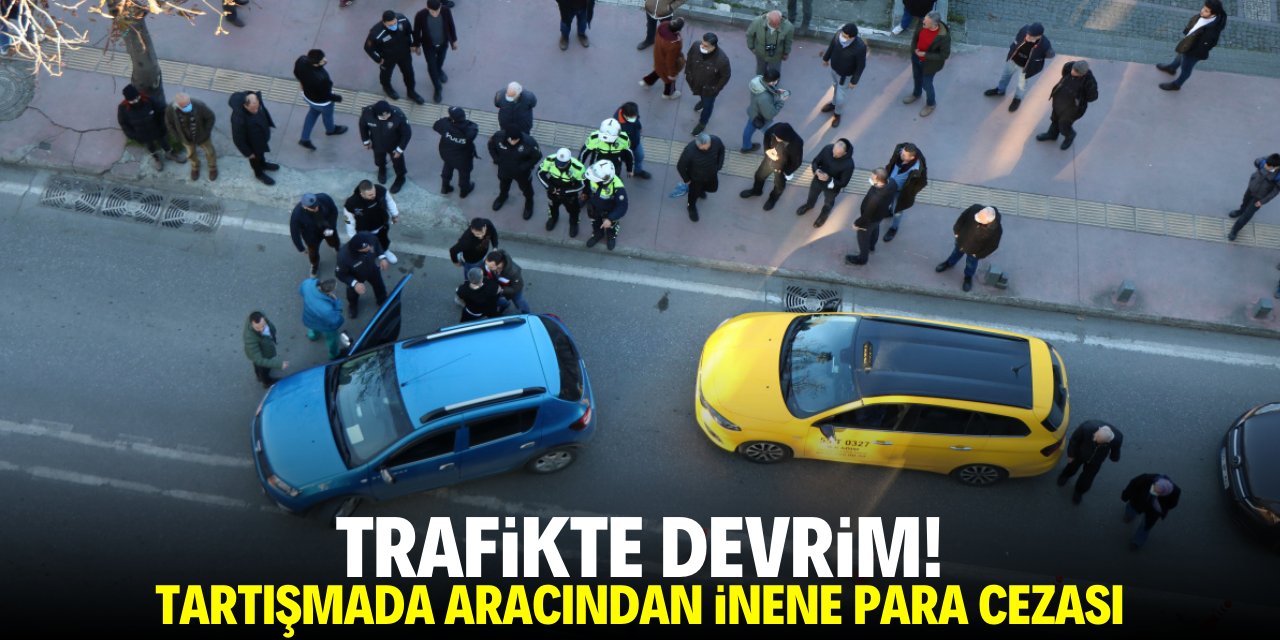 Trafikte devrim! Tartışma anında aracından inene para cezası