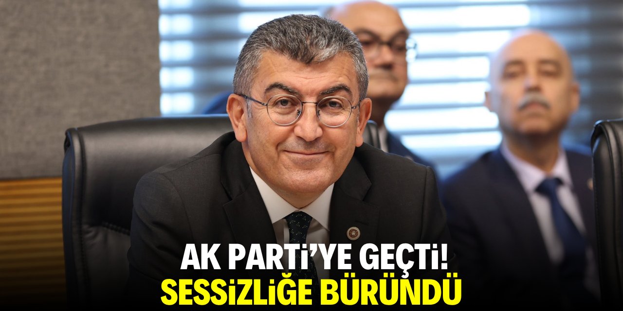 AK Parti’ye geçti sessizliğe büründü!