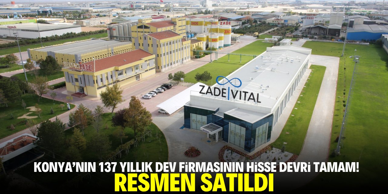 Konya’nın 137 yıllık dev firmasının hisse devri tamam! Resmen satıldı